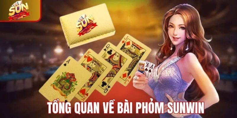 Tổng quan đôi nét về game bài phỏm Sunwin
