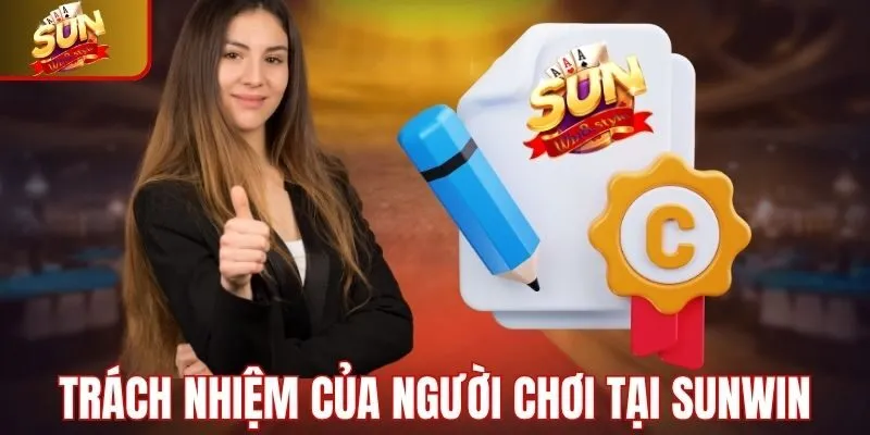  Trách nhiệm pháp lý và hành vi của người chơi Sunwin
